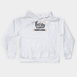 Thirty Flirty & Thriving Kids Hoodie